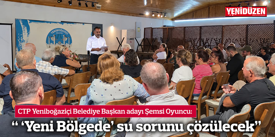“ ‘Yeni Bölgede’ su sorunu çözülecek”