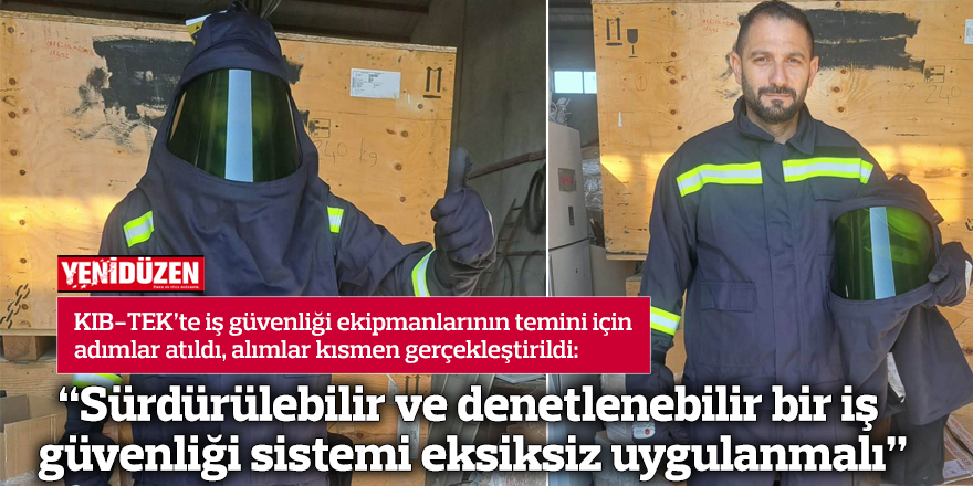 “Sürdürülebilir ve denetlenebilir bir iş güvenliği sistemi eksiksiz uygulanmalı”