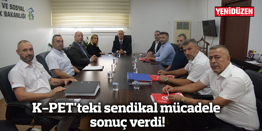 K-PET'teki sendikal mücadele sonuç verdi!