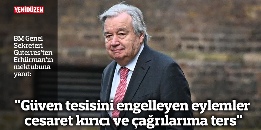 "Güven tesisini engelleyen eylemler cesaret kırıcı ve çağrılarıma ters"