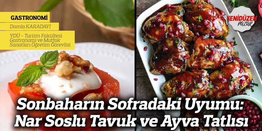 Sonbaharın Sofradaki Uyumu: Nar Soslu Tavuk ve Ayva Tatlısı