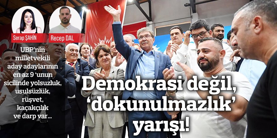 Demokrasi değil, ‘dokunulmazlık’ yarışı!