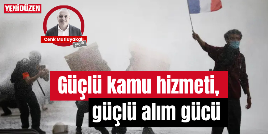 Güçlü kamu hizmeti güçlü alım gücü