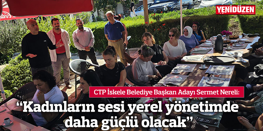 “Kadınların sesi yerel yönetimde daha güçlü olacak”