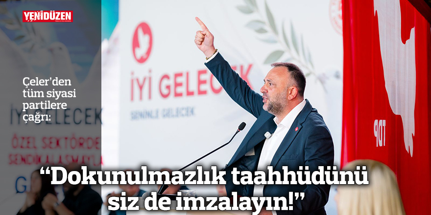 “Dokunulmazlık taahhüdünü siz de imzalayın!”