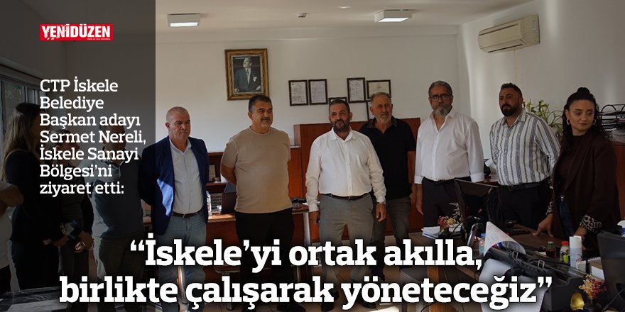 “İskele’yi ortak akılla ve  birlikte çalışarak yöneteceğiz”