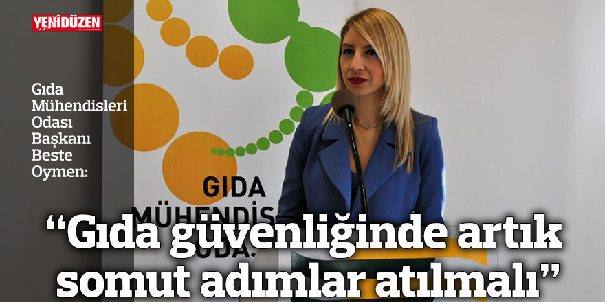 “Gıda güvenliğinde artık somut adımlar atılmalı”