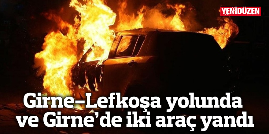 Girne-Lefkoşa yolunda ve Girne’de iki araç yandı
