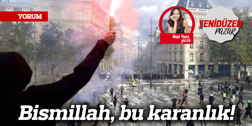Bismillah, bu karanlık!