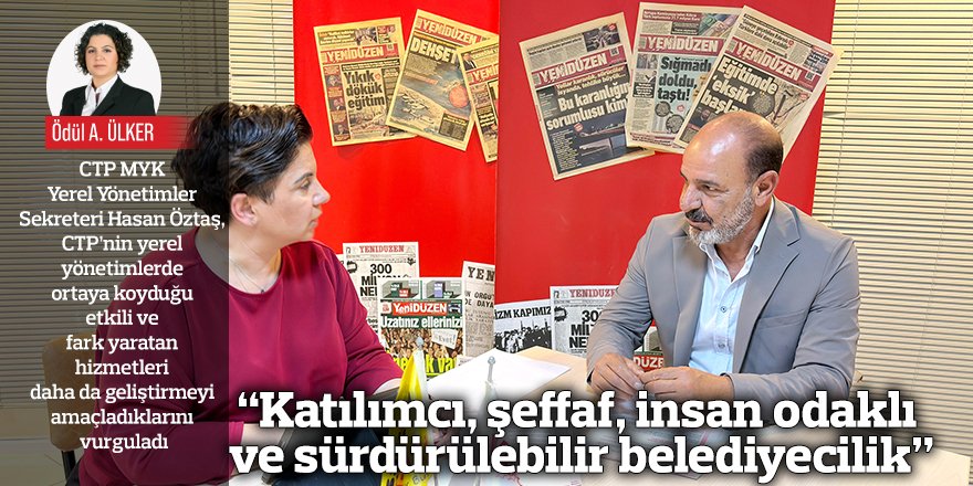 “Katılımcı, şeffaf, insan odaklı ve sürdürülebilir belediyecilik”