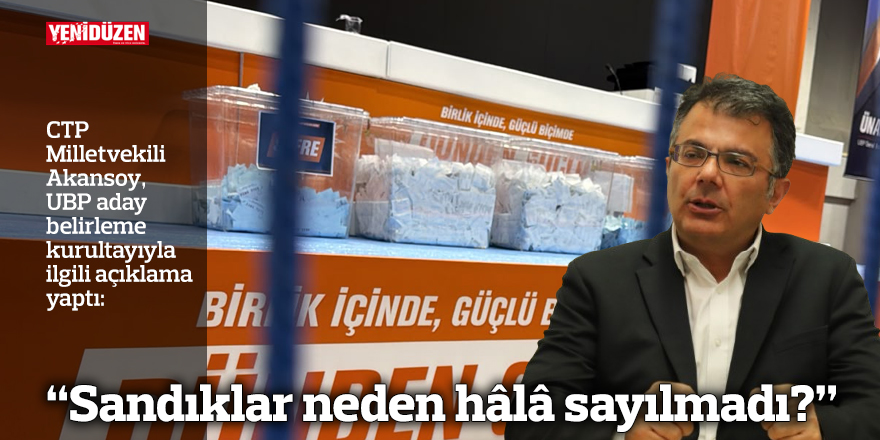 “Sandıklar neden hâlâ sayılmadı?”