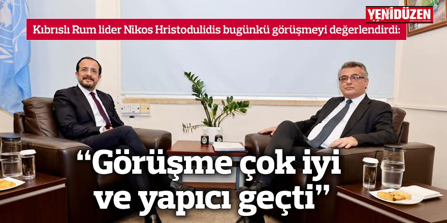 “Görüşme çok iyi ve yapıcı geçti”