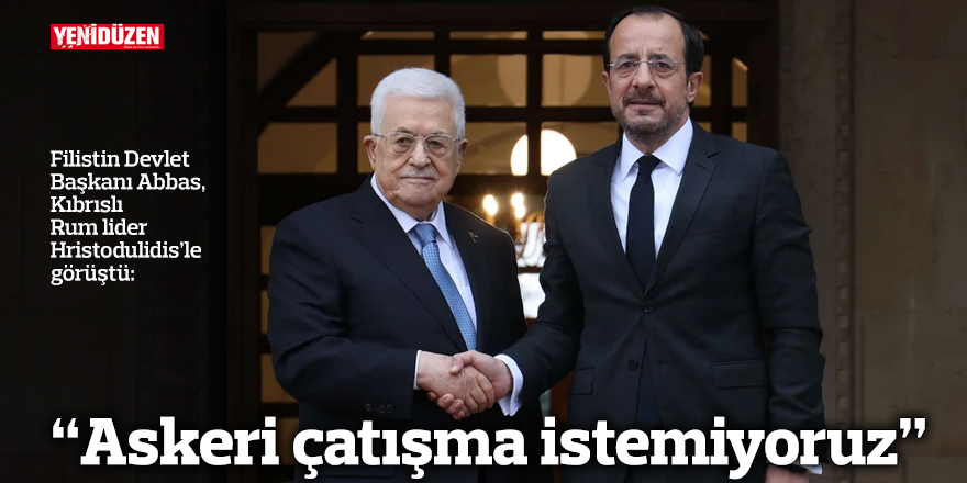 “Askeri çatışma istemiyoruz”