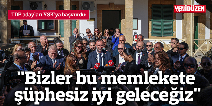 TDP adayları YSK'ya başvurdu