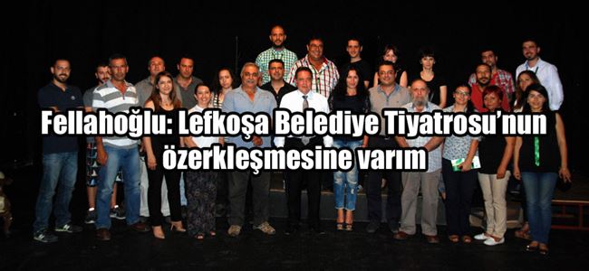 Fellahoğlu Belediye Tiyatrosunu ziyaret etti