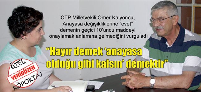 “Hayır demek ‘anayasa olduğu gibi kalsın’ demektir”