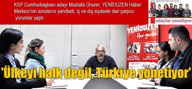 Ülkeyi halk değil, Türkiye yönetiyor