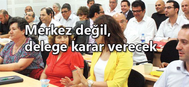 CTP’de adayları delege belirleyecek