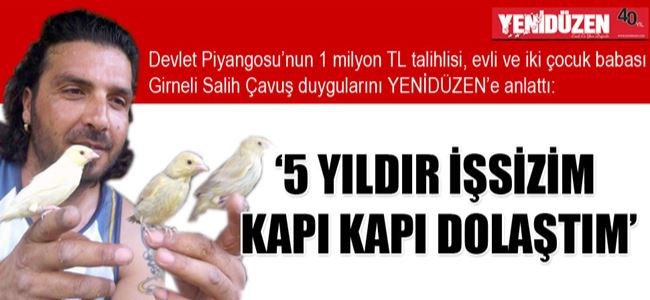 ‘5 YILDIR İŞSİZİM KAPI KAPI DOLAŞTIM’