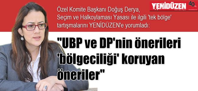 UBP ve DPnin önerileri bölgeciliği koruyan öneriler