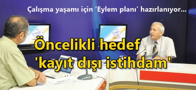 Öncelikli hedef kayıt dışı istihdam