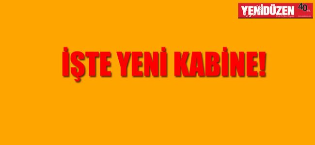 İşte yeni kabine!