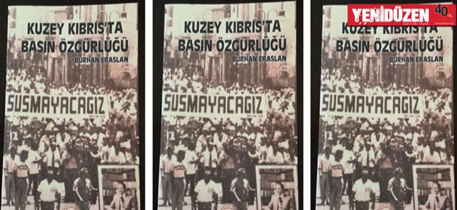 Burhan Eraslan’ın “Kuzey Kıbrıs’ta Basın Özgürlüğü” adlı kitabı yayımlandı