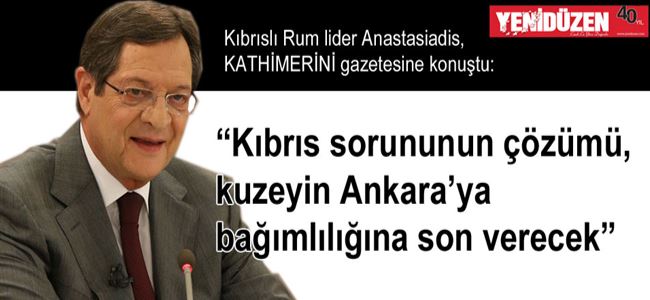“Kıbrıs sorununun çözümü, kuzeyin Ankara’ya bağımlılığına son verecek”