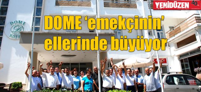 Dome Otel’in çalışanlara devrinin 8’inci yılı!..