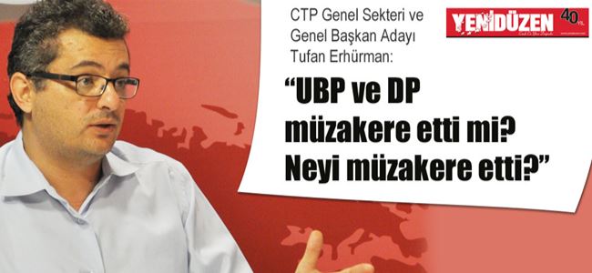 “UBP ve DP müzakere etti mi? Neyi müzakere etti?”