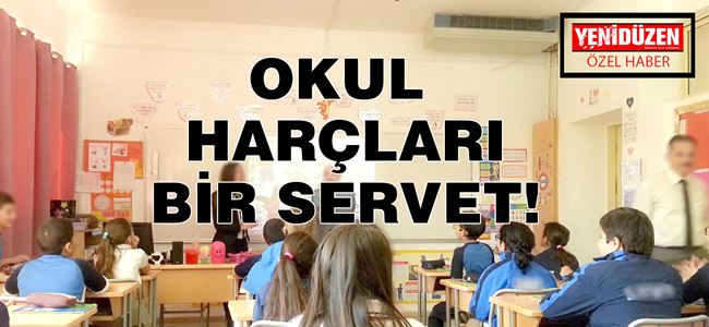 ÖZEL OKUL HARÇLARI CEP YAKIYOR