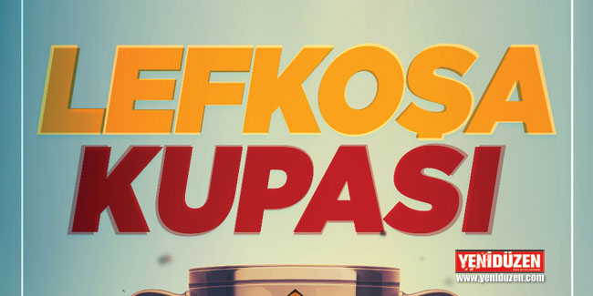 Lefkoşa Kupası başlıyor