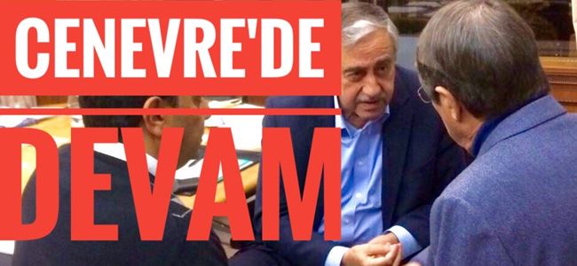 20 KASIMDA CENEVREDE DEVAM EDECEK