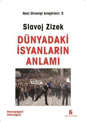 Slavoj Žižek ve Dünyadaki İsyanların Anlamı