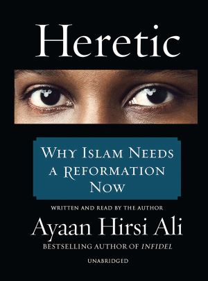 Ayaan Hirsi Ali, Heretic: Why Islam Needs a Reformation Now, (Kâfir: Neden Islam’ın Şimdi bir Reformasyon’a İhtiyacı Var), New York: Harper Collins, 2015.