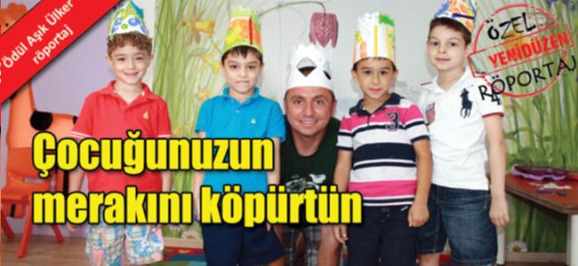 Çocuğunuzun merakını köpürtün.