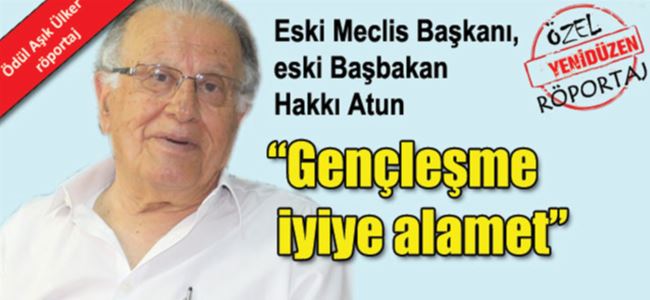 “Gençleşme ümitlendiriyor”  