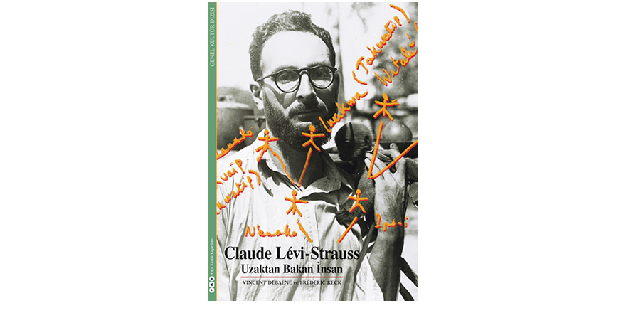 Claude Lévi-Strauss: Uzaktan Bakan İnsan