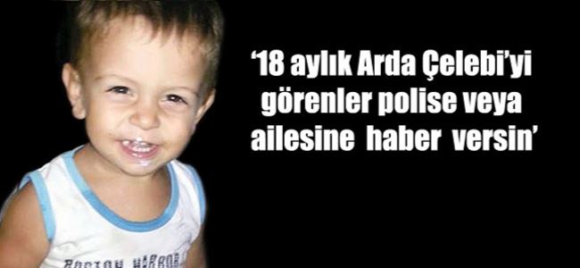 Küçük Arda her yerde aranıyor!