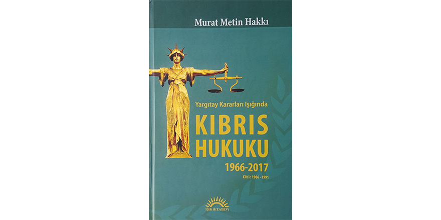 Hakkı'dan 600 sayfalık Kıbrıs hukuku