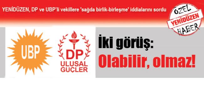 UBP ile DP- UG’de ‘birleşme’ gündemi