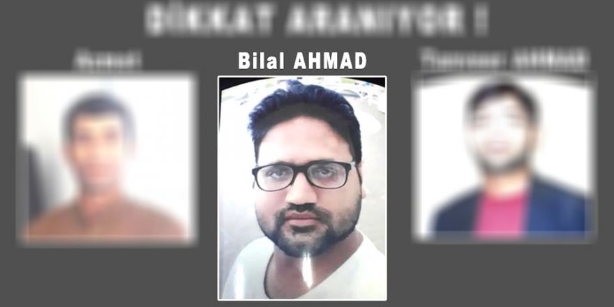 Bilal AHMAD yakalandı