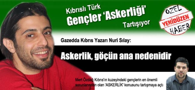 Gazedda Kıbrıs Yazarı Nuri Sılay: Askerlik, göçün ana nedenidir