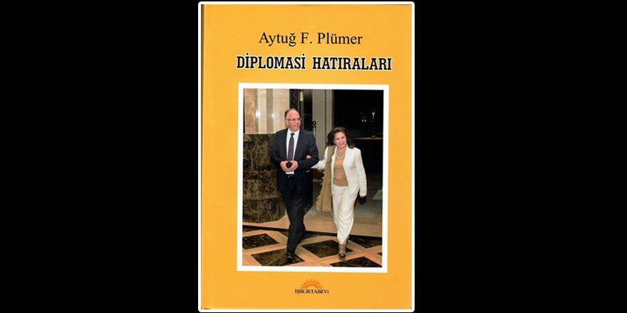 Aytuğ F. Plümer’in yeni kitabı “Diplomasi Hatıraları” yayınlandı