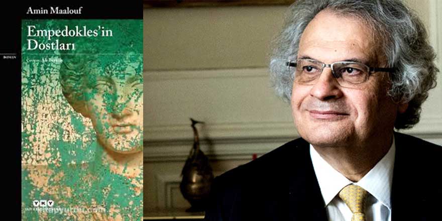 Amin Maalouf’tan yeni roman: ‘Empedokles’in Dostları’