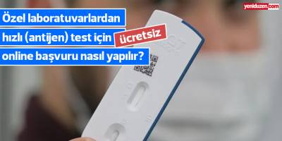 Özelden ücretsiz hızlı test için online başvuru