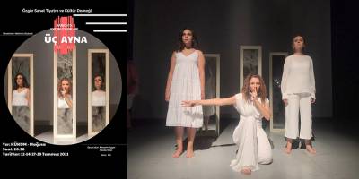 Bedenin acıyı bağıran çığlığı  “Üç Ayna”dan yansıyacak