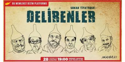 “Delirenler” adlı sokak tiyatrosu Merkez Lefkoşa'da sahnelenecek