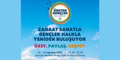 "Üreten Gençler Buluşması" gerçekleşiyor