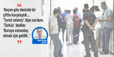 ‘YURTTAŞ OLMAYA GELDİK’